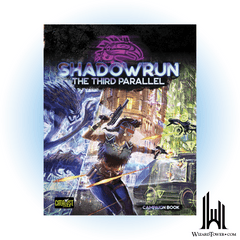 SHADOWRUN 6TH EDITION THE THIRD PARALLEL HC